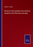 Narrative of the Expedition of an American Squadron to the China Seas and Japan 3375175140 Book Cover