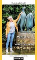 Man ist nur verloren wenn man sich selbst aufgibt 3990643800 Book Cover