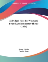 Eldridge's Pilot For Vineyard Sound And Monomoy Shoals 1164629646 Book Cover