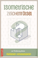 Isometrische Zeichenrätsel: zur Förderung deiner räumlichen Vorstellungskraft (German Edition) B0FGQ8CKGP Book Cover
