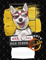 high school: Funny 2019 warning siberian husky puppy college ruled composition notebook for graduation / back to school 8.5x11 1098863089 Book Cover