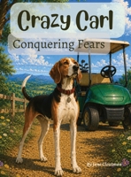 Crazy Carl Conquering Fears B0H8FZV2JY Book Cover