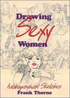 Drawing Sexy Women 1560973870 Book Cover