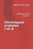 Chroniques croisées 1 et 2: ROMANS NOIRS Volume I 1793231389 Book Cover