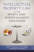 Intellectual Property Law in the Sports and Entertainment Industries 0313391637 Book Cover