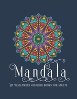 Halloween Mandala Coloring Books For Adults: Books for Adults Large Print, Stress Relieving Mandala Designs for Adults Relaxation, Anti Stress Relaxat B08L3XCCDP Book Cover