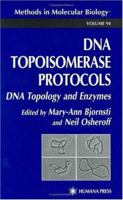 DNA Topoisomerase Protocols: Volume I: DNA Topology and Enzymes 0896034445 Book Cover