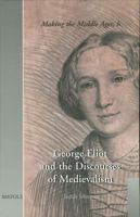 George Eliot And The Discourses Of Medievalsim 2503507735 Book Cover