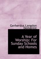 A Year Of Worship: For Sunday Schools And Homes 1164557440 Book Cover