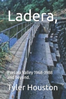 Ladera,: Portola Valley 1968-1988 and beyond. B0FLQ23LVX Book Cover