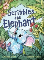 Scribbles the Elephant 1964475171 Book Cover