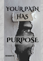 Your Pain Has Purpose 1257015907 Book Cover