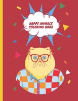 Happy Animals Coloring Book: Cute Animals Brain games Mazes Birds, Owls, Elephants, Dogs, Cats, Unicorn Fun with Numbers, Letters, Shapes For kids B083ZYBYRD Book Cover
