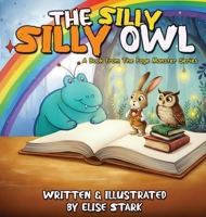 The Silly Silly Owl 1918506051 Book Cover