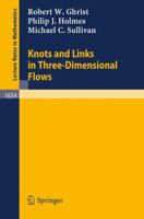 Knots and Links in Three-Dimensional Flows (Lecture Notes in Mathematics) 354062628X Book Cover