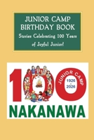 JUNIOR CAMP BIRTHDAY BOOK: Stories Celebrating 100 Years of Joyful Junior! B0H1WG8TFR Book Cover