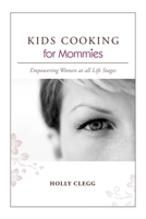 KIDS COOKING for Mommies 0557054524 Book Cover