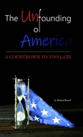 The Unfounding of America: A Countdown to Too Late B0FC96P5PX Book Cover