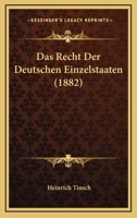 Das Recht Der Deutschen Einzelstaaten (1882) 1160373728 Book Cover