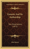 Genesis and Its Authorship: Two Disserations 1522881824 Book Cover