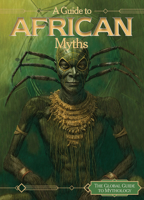 A Guide to African Myths 1502672103 Book Cover