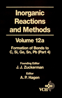 Formation of Bonds to C,Si,Ge,Sn,Pb (Part 4), Volume 12A, Inorganic Reactions and Methods 0471186635 Book Cover
