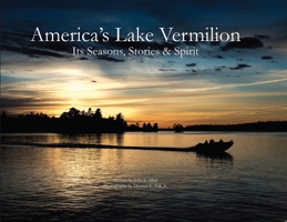 America's Lake Vermilion: Its Seasons, Stories & Spirit 1792329296 Book Cover