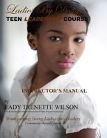 Ladies by Design Teen Leadership Course: Transforming Young Ladies into Leaders 1479279072 Book Cover