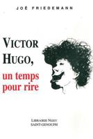 Victor Hugo, Un Temps Pour Rire 270781265X Book Cover
