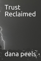 Trust Reclaimed 1702359247 Book Cover