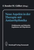 Neue Aspekte in der Therapie mit Antiarrhythmika: Präklinische und klinische Ergebnisse mit Diprafenon 3642853935 Book Cover