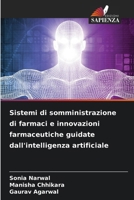 Sistemi di somministrazione di farmaci e innovazioni farmaceutiche guidate dall'intelligenza artificiale (Italian Edition) 6209919405 Book Cover