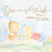 You Are My Wish Come True 1934082252 Book Cover