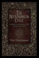 The Necronomicon Cycle: A Literary Commentary on The H.P. Lovecraft Tarot 1890399841 Book Cover