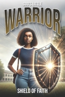 God's Little Warrior: Shield of Faith B0DWXNWWQY Book Cover