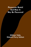 Premature Burial and How It May Be Prevented 9362098709 Book Cover