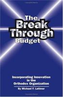 The Breakthrough Budget: Incorporating Innovation in the Orthodox Organization 1581127251 Book Cover