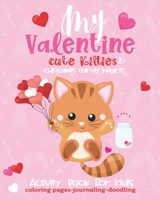 Valentine Activity Book Cute Kitties For Kids-Coloring Pages-Journaling-Doodling: Fun Interactive 8x10 Keepsake Coloring Journal Doodle Combo Book For 1653330376 Book Cover