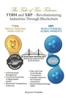 The Tale of Two Tokens: TTBM and XRP - Revolutionizing Industries Through Blockchain B0GDXSWQNQ Book Cover