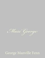 Mass' George: A Boy's Adventures in the Old Savannah 151863849X Book Cover