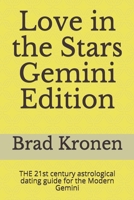 Love in the Stars Gemini Edition (#3): THE 21st Century Astrological Dating Guide for the Modern Gemini 1720266670 Book Cover