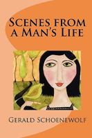 Scenes from a Man's Life 145052219X Book Cover