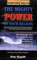 The Mighty Power of Your Beliefs 0923699252 Book Cover