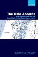 The Oslo Accords: International Law and the Israeli-Palestinian Peace Agreements 0198298919 Book Cover