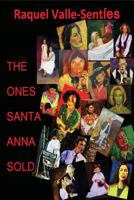 The Ones Santa Anna Sold 1497473306 Book Cover