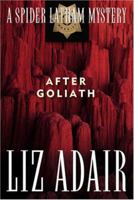 After Goliath: A Spider Latham Mystery 1590381564 Book Cover