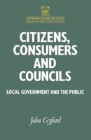 Citizens, Consumers and Councils: Local Government and the Public 0333525353 Book Cover