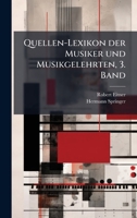 Quellen-Lexikon der Musiker und Musikgelehrten, 3. Band (German Edition) 1024756661 Book Cover