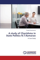 A study of Charishma in State Politics N.T.Ramarao 3659466190 Book Cover