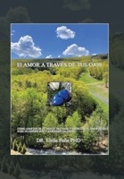 El amor a través de tus ojos: Como apartar de tu mente traumas y disfrutar el amor de hoy. Pues no espere más y hablemos de amor! 1506538290 Book Cover